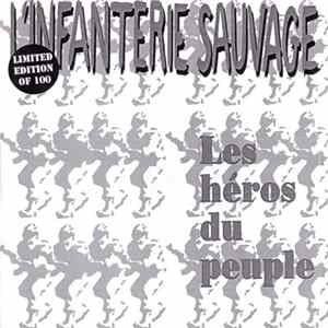 L'infanterie Sauvage - Les Héros Du Peuple FLAC album