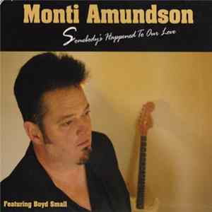 Monti Amundson - Somebody's Happened To Our Love FLAC album