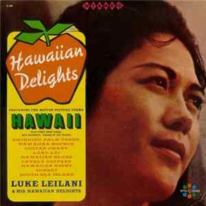 Luke Leilani & His Hawaiian Delights - Hawaiian Delights FLAC album
