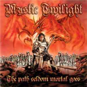 Mystic Twilight - The Path Seldom Mortal Goes FLAC album