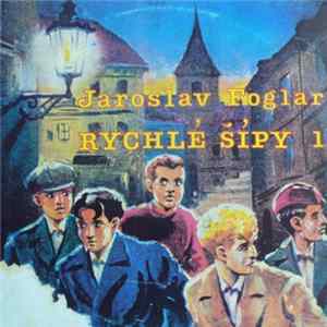 Jaroslav Foglar - Rychlé Šípy 1 FLAC album
