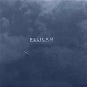 Pelican - The Fire In Our Throats Will Beckon The Thaw FLAC album