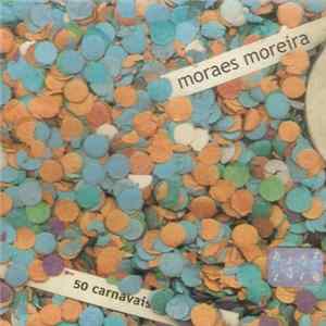 Moraes Moreira - 50 Carnavais FLAC album