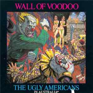 Wall Of Voodoo - The Ugly Americans In Australia (And Bullhead City, AZ) FLAC album