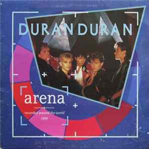Duran Duran - Arena (Recorded Around The World 1984) FLAC album