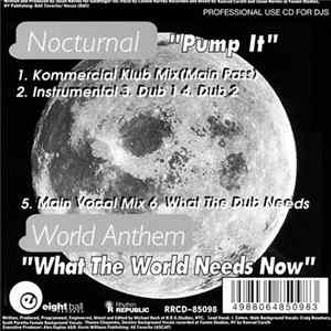 Nocturnal / World Anthem - Pump It / What The World Needs Now FLAC album