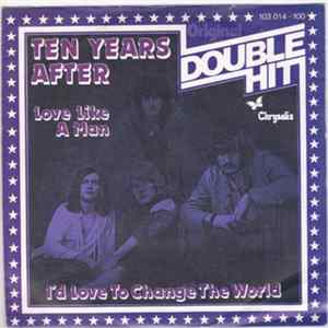 Ten Years After - Love Like A Man / I'd Love To Change The World FLAC album