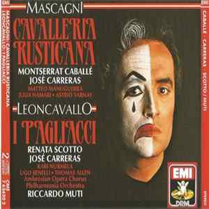 Mascagni, Caballé, Carreras, Manuguerra, Leoncavallo, Scotto, Nurmela, Ambrosian Opera Chorus, Philharmonia Orchestra, Riccardo Muti - Cavalleria Rusticana / Pagliacci FLAC album