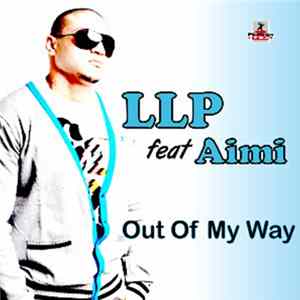 LLP feat Aimi - Out Of My Way FLAC album