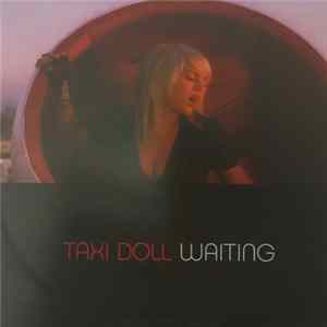 Taxi Doll - Waiting FLAC album
