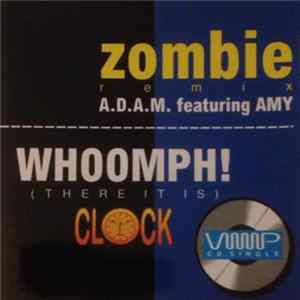 A.D.A.M. Featuring Amy / Clock - Zombie Remix / Whoomph! (There It Is) FLAC album