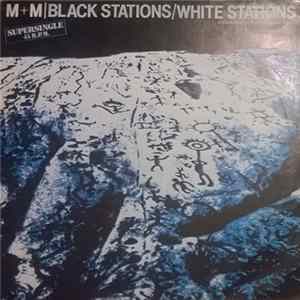 M+M - Black Stations / White Stations = Emisoras Negras / Emisoras Blancas FLAC album