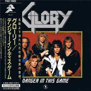 Glory , グローリー - Danger In This Game = デンジャー・イン・ジス・ゲー FLAC album