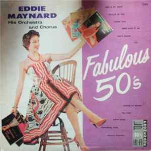 Eddie Maynard And His Orchestra And Chorus - Fabulous 50's FLAC album