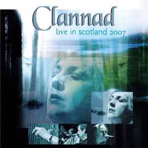 Clannad - Live In Scotland 2007 FLAC album