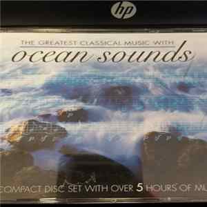 The St. Cecelia Symphony Orchestra - The Greatest Classical Music With Ocean Sounds FLAC album