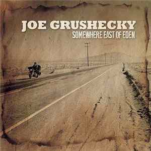 Joe Grushecky - Somewhere East Of Eden FLAC album
