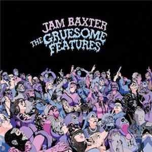 Jam Baxter - The Gruesome Features FLAC album