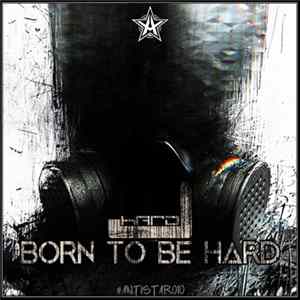 Hard J - Born To Be Hard FLAC album