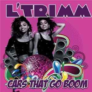 L'Trimm - Cars That Go Boom FLAC album