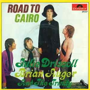 Julie Driscoll Brian Auger And The Trinity - Road To Cairo FLAC album