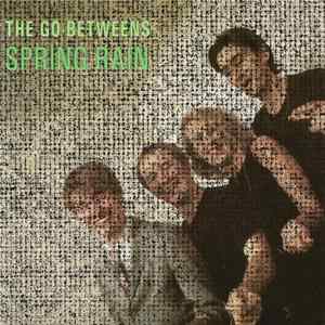 The Go-Betweens - Spring Rain FLAC album