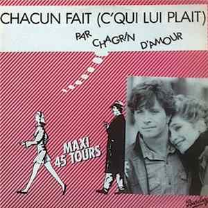 Chagrin D'Amour - Chacun Fait (C'Qui Lui Plait) FLAC album