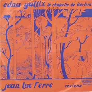 Edna Gallix Et Jean-Luc Ferré - La Chapelle De Harlem / Reviens FLAC album