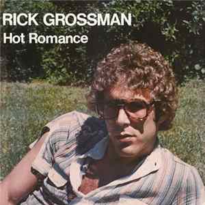 Rick Grossman - Hot Romance FLAC album