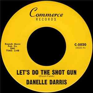 Danelle Darris - Let's Do The Shot Gun FLAC album