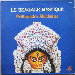 Prithwindra Mukherjee - Le Bengale Mystique FLAC album