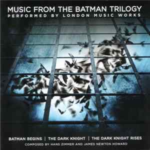 London Music Works - Music From The Batman Trilogy (Batman Begins | The Dark Knight | The Dark Knight Rises) FLAC album