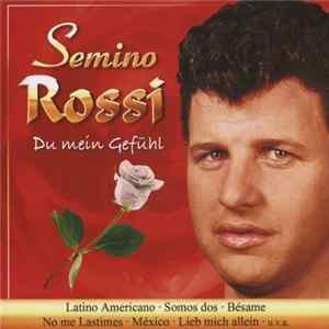 Semino Rossi - Du Mein Gefühl FLAC album
