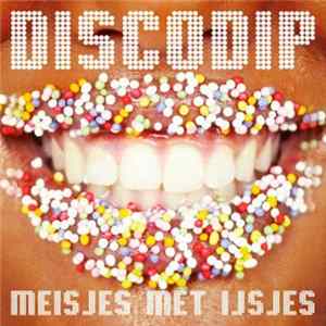 Discodip - Meisjes Met Ijsjes FLAC album