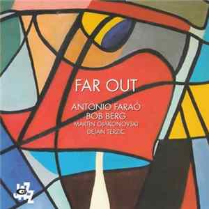 Antonio Faraò, Bob Berg, Martin Gjakonovski, Dejan Terzic - Far Out FLAC album
