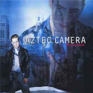 Aztec Camera - Dreamland FLAC album