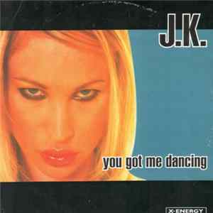 J.K. - You Got Me Dancing FLAC album