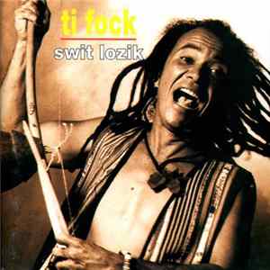 Ti Fock - Swit Lozik FLAC album