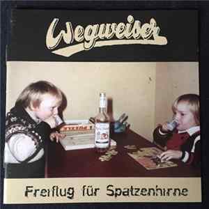 Wegweiser - Freiflug Für Spatzenhirne FLAC album
