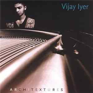 Vijay Iyer - Architextures FLAC album