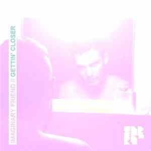 Imaginary Friend - Getting Closer EP FLAC album