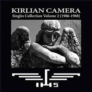 Kirlian Camera - Singles Collection Volume 2 (1986-1988) FLAC album