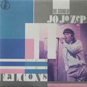 Jo Jo Zep And The Falcons - The Sound Of Jo Jo Zep And The Falcons FLAC album