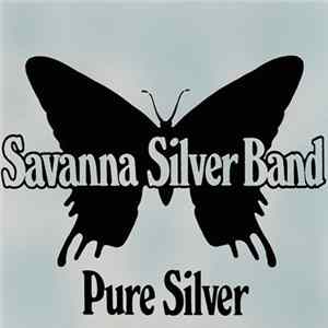 Savanna Silver Band - Pure Silver FLAC album