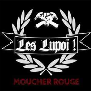 Les Lupoï ! - Moucher Rouge FLAC album