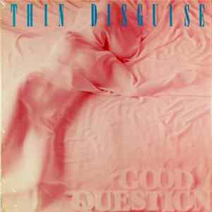 Good Question - Thin Disguise FLAC album