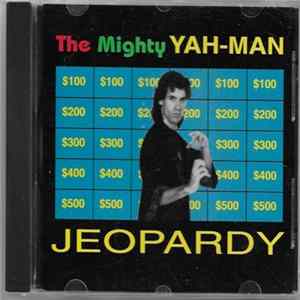 The Mighty Yah-Man - Jeopardy FLAC album