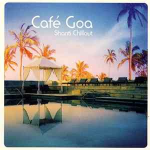 Various - Café Goa (Shanti Chillout) FLAC album