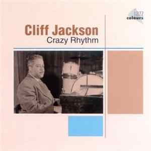 Cliff Jackson - Crazy Rhythm FLAC album