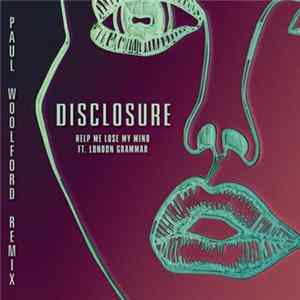 Disclosure Ft. London Grammar - Help Me Lose My Mind (Paul Woolford Remix) FLAC album